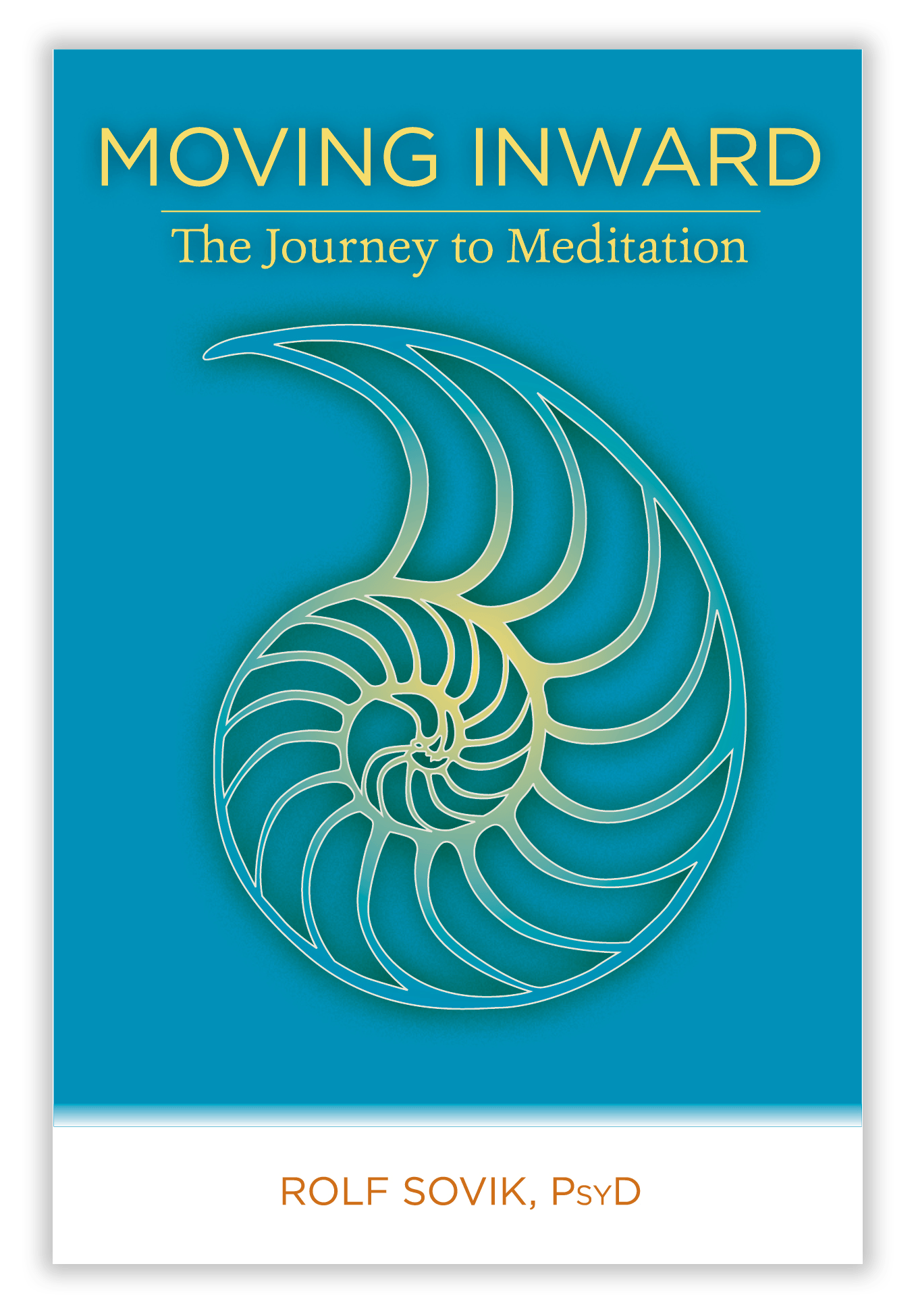 Moving Inward: The Journey to Meditation