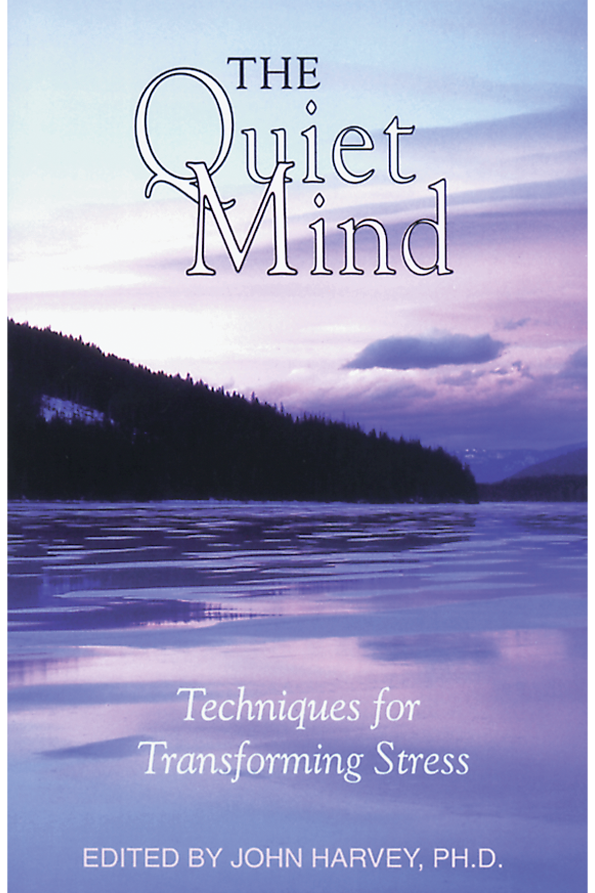 The Quiet Mind: Techniques for Transforming Stress
