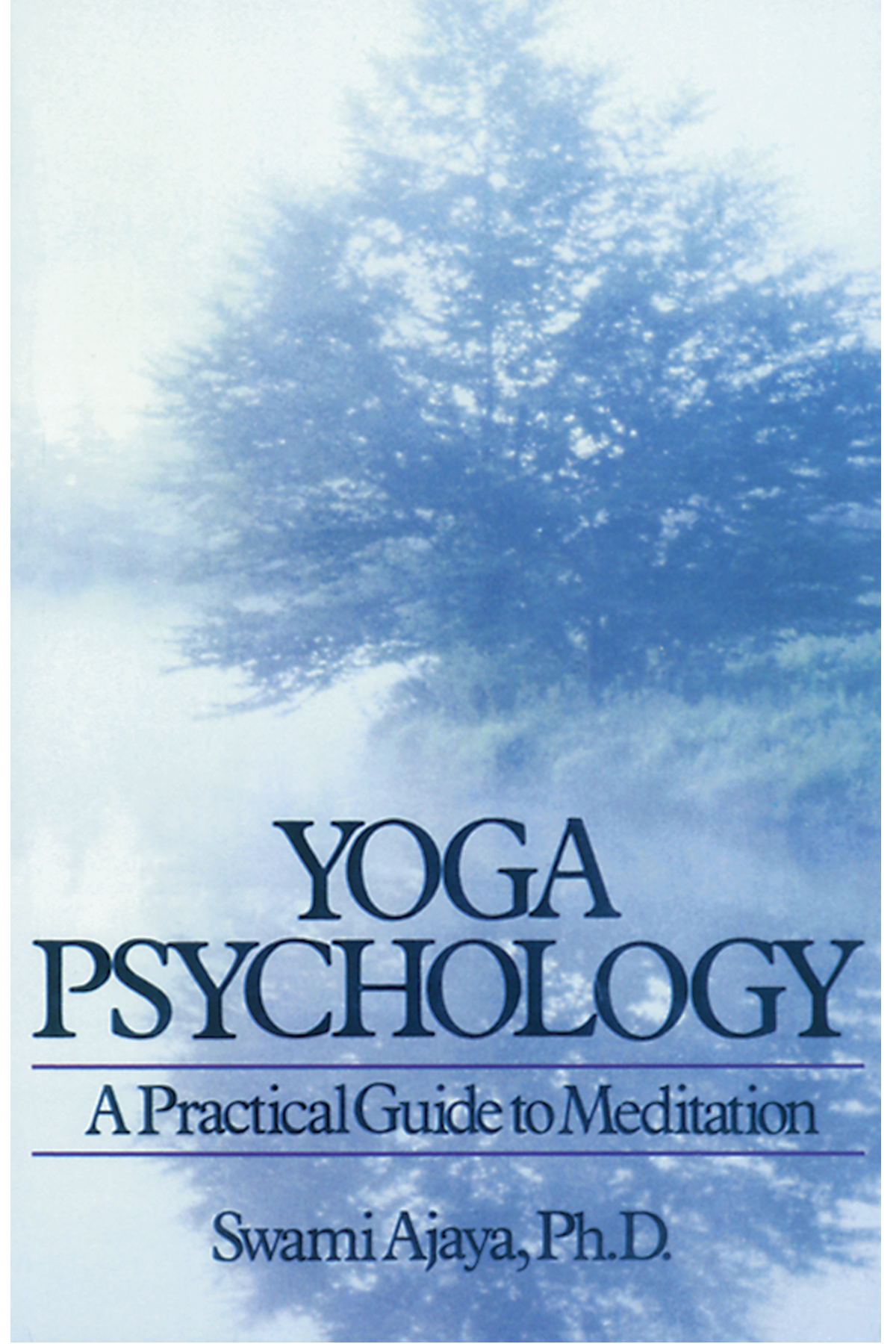 Yoga Psychology: A Practical Guide to Meditation