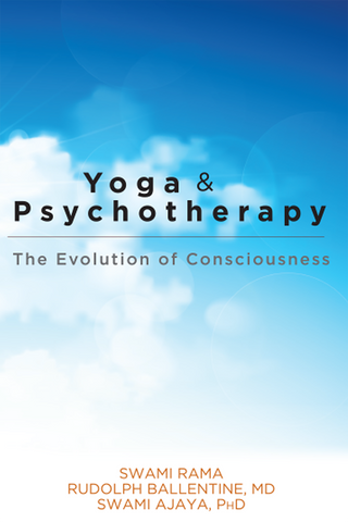 Yoga & Psychotherapy: The Evolution of Consciousness