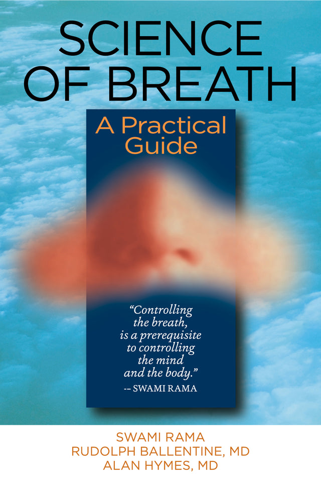 Science of Breath: A Practical Guide to Breath and Prana