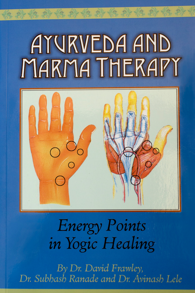 Ayurveda And Marma Therapy: Energy Points in Yogic Healing
