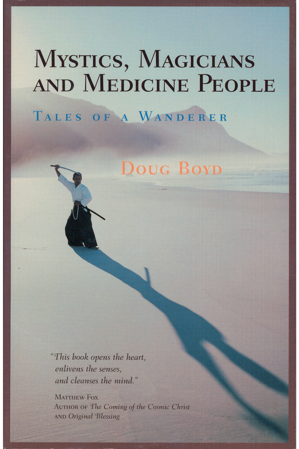 Mystics, Magicians &amp; Medicine People: Tales of a Wanderer