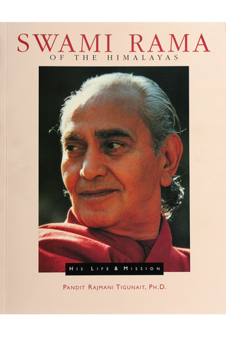 Swami Rama of the Himalayas: His Life & Mission