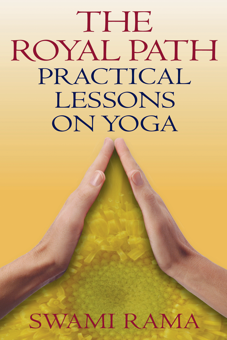 The Royal Path: Practical Lessons on Yoga – Himalayan Institute