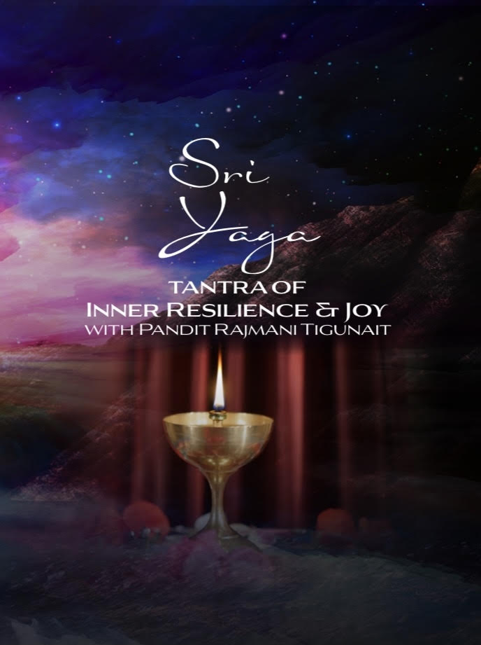 Sri Yaga: Tantra of Inner Resilience &amp; Joy
